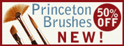 New - Princeton Brushes at 50% Off!