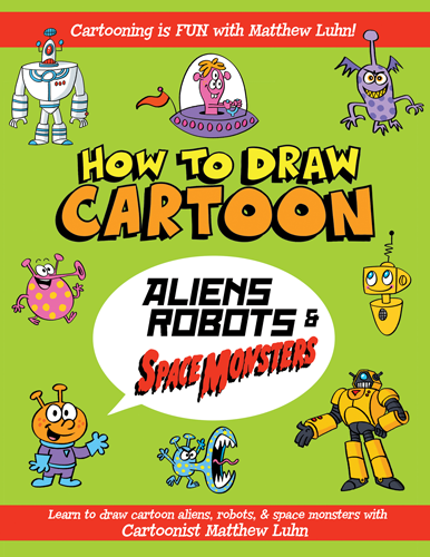 Generals How To Draw Cartoon Aliens, Robots & Space Monsters Book